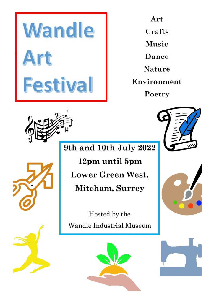 Poster advertising Wandle Art Festival 2022, 9th and 10th July 12pm - 5pm At Wandle Industrial Museum, Mitcham